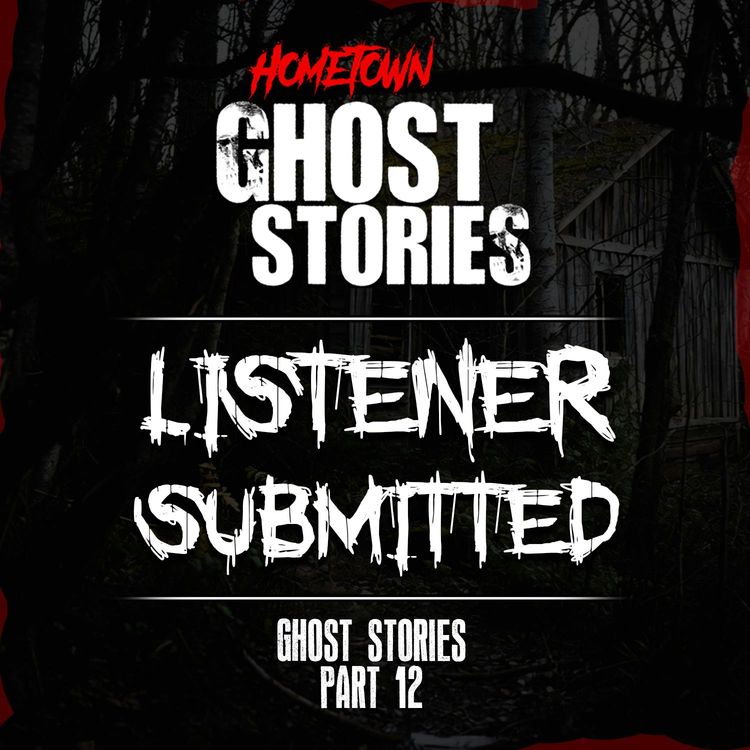 cover art for Terrifying Ghost Stories Youve Never Heard | Listener Submitted (Part 12)