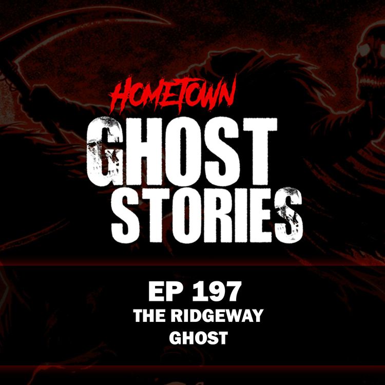 cover art for EP 197 - The Ridgeway Ghost | Iowa County, WI