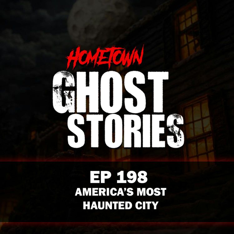 cover art for EP 198 - The Most Haunted City in the World | Savannah, GA (Part 2)