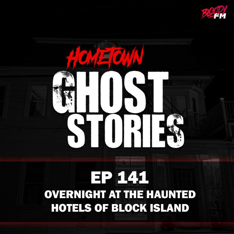 cover art for EP 141 - Overnight at the Haunted Hotels of Block Island | New Shoreham, RI