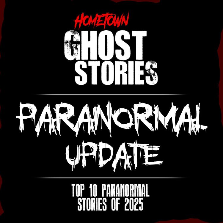 cover art for Top 10 Paranormal News Stories of 2025 | Paranormal Update