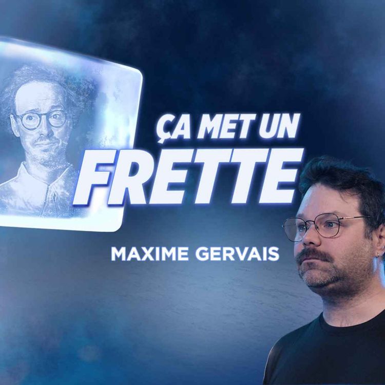 cover art for Ça met un frette - Maxime Gervais