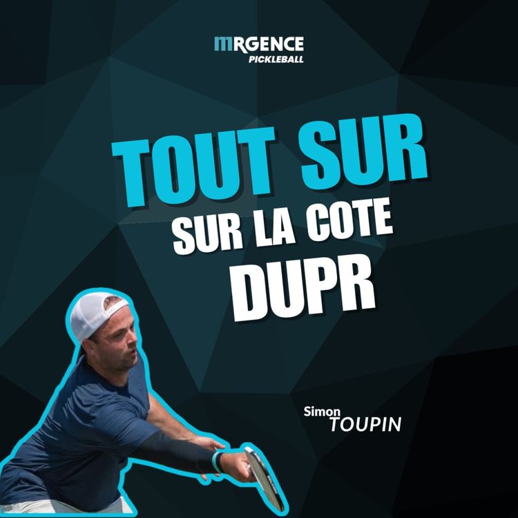cover art for Mrgence Pickleball - EP01 - Tout sur la cote DUPR