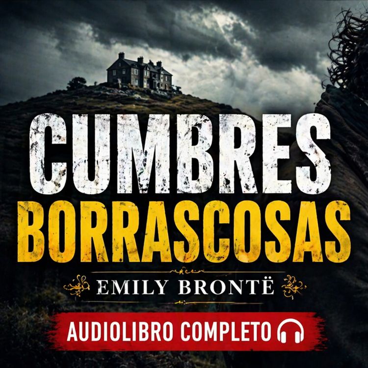 cover art for 💔 AMOR QUE DESTRUYE 🔥 CUMBRES BORRASCOSAS - AUDIOLIBRO COMPLETO