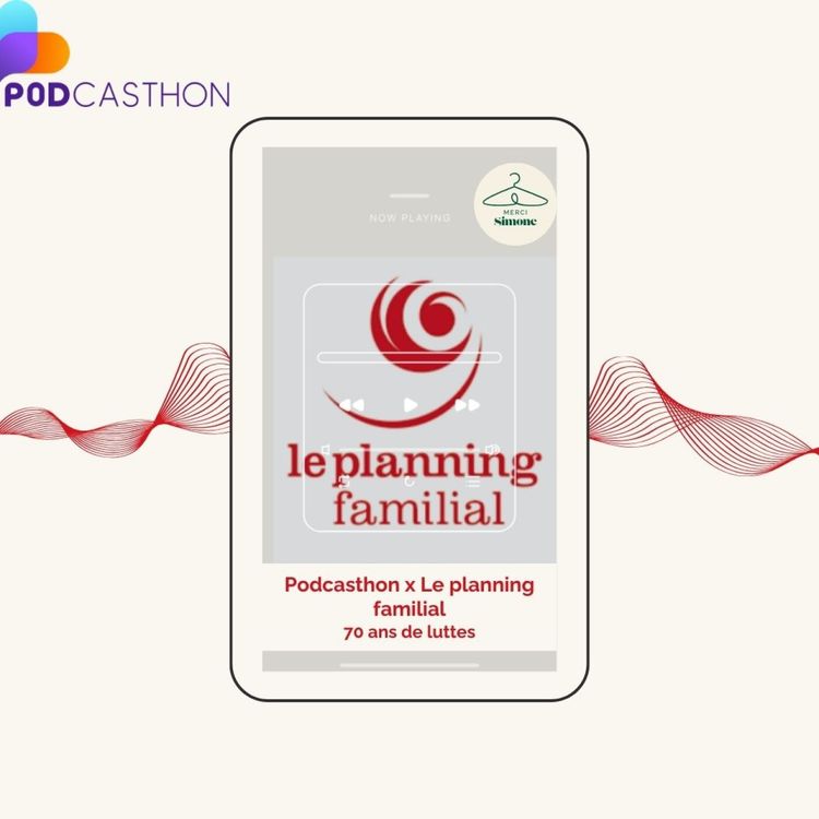 cover art for "Tout le monde à une histoire avec le Planning Familial", IVG, désinformation et engagement avec Albane Gaillot, co-présidente - PODCASTHON