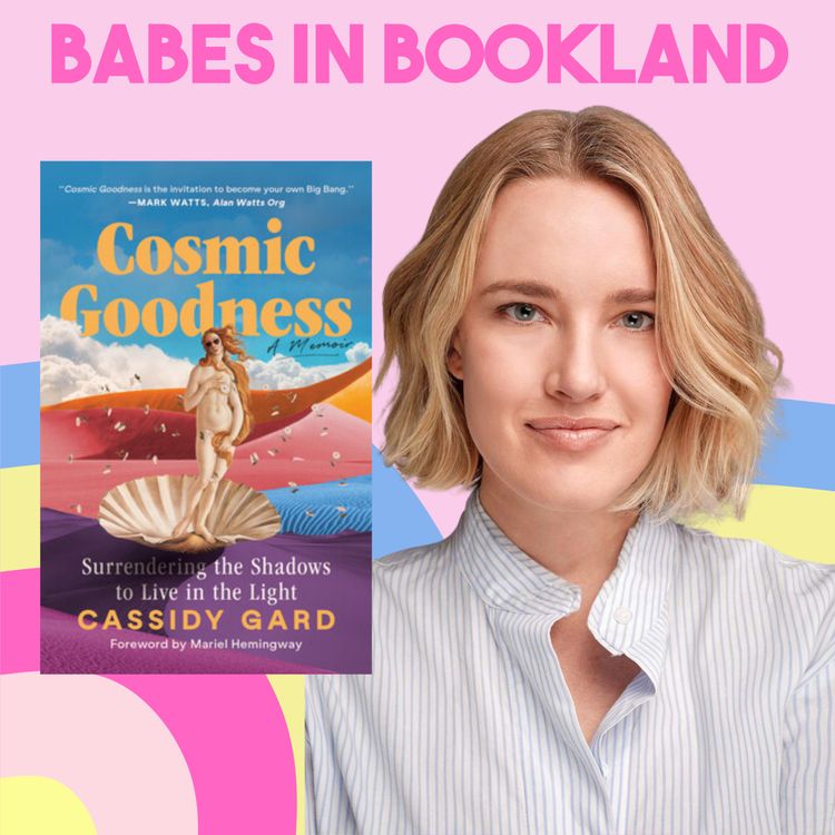 cover art for Author Chat: Cassidy Gard's Memoir "Cosmic Goodness"