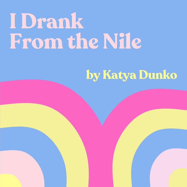 cover art for AUTHOR CHAT: Katya Dunko's "I Drank From the Nile"