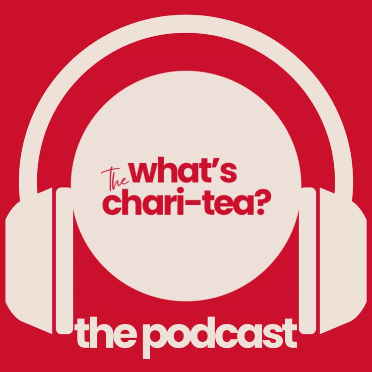 cover art for What's the Chari-tea? S02Ep04 - Louise Dawtry & Katie Stevens from Demelza