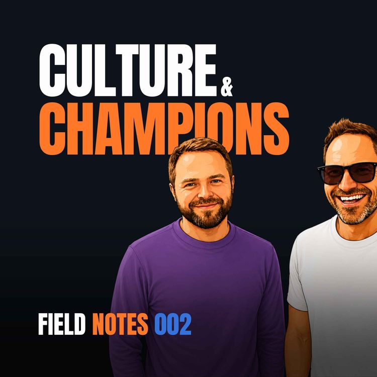 cover art for Champion Burnout & the Culture Metric | Field Notes Ep. 2