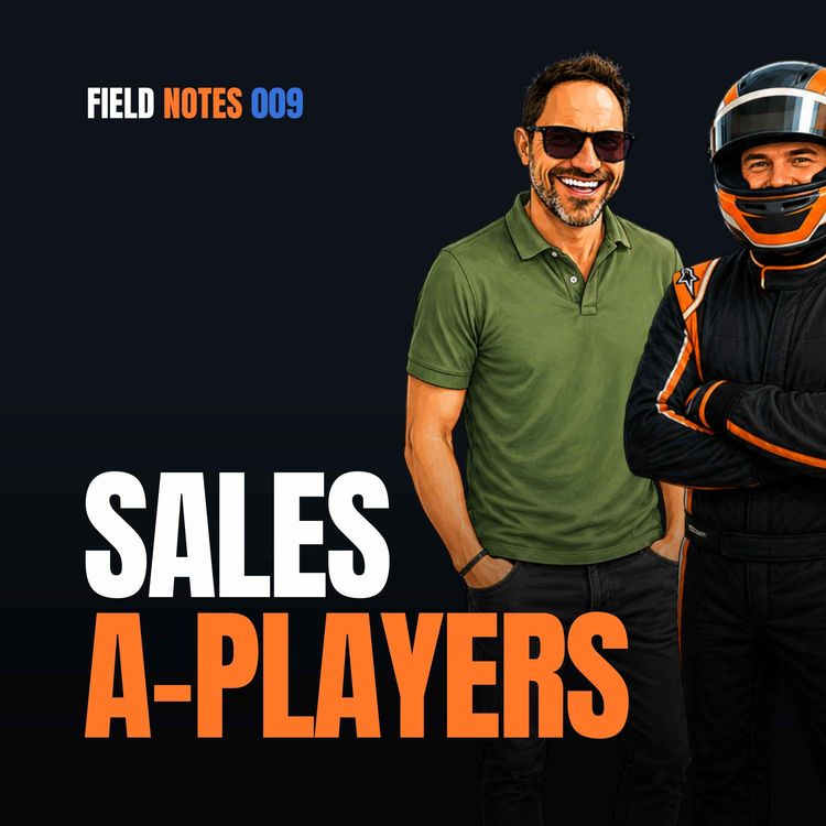 cover art for A Players & How to Actually Hire Them | Field Notes Ep. 9