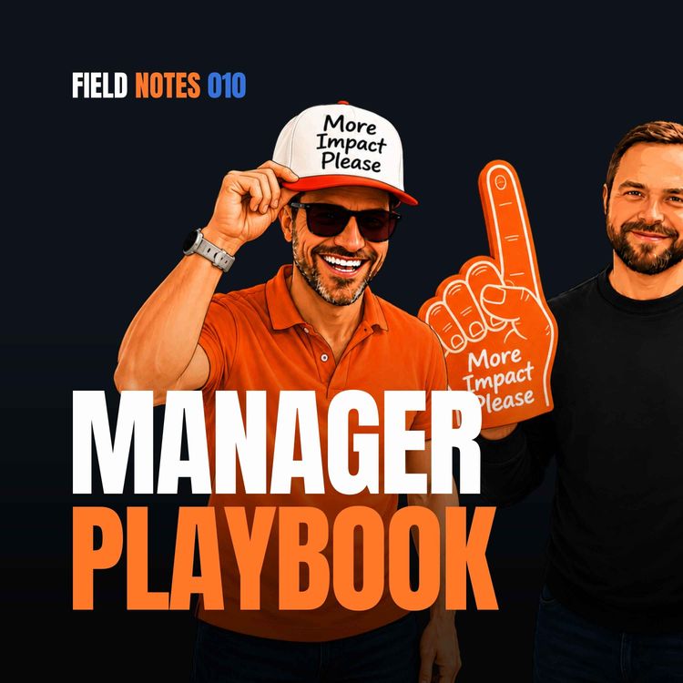 cover art for Great Managers & the Onboarding Playbook | Field Notes Ep. 10
