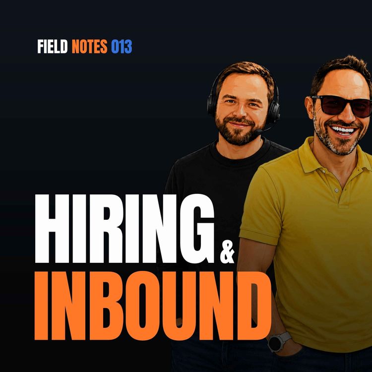 cover art for Fix the Hiring Brief & Speed to Differentiation | Field Notes Ep. 13