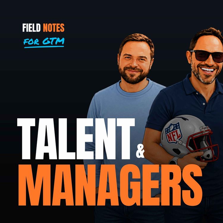 cover art for The Frontline Manager & the Employer's Market Myth | Field Notes for GTM Ep. 16
