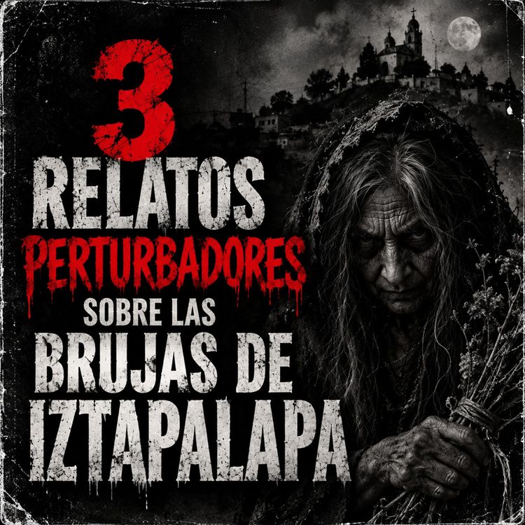 cover art for 3 Relatos perturbadores sobre las  Brujas de Izatapalapa