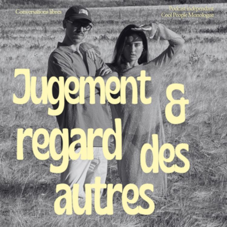cover art for  ÉPISODE 2 - Le regard des autres : grandir, s'assumer et arrêter d'avoir peur du jugement