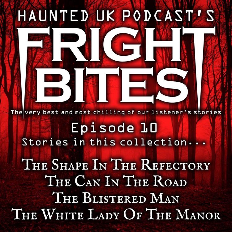 cover art for Fright Bites - EP10 - The Shape in the Refectory & Other Encounters