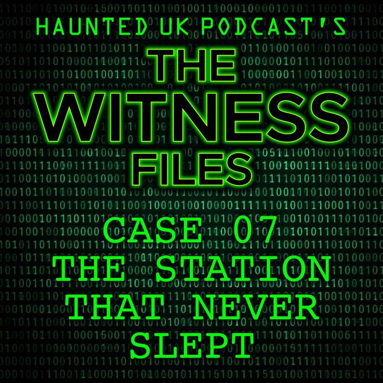 cover art for The Witness Files - Case 07 - The Station That Never Slept
