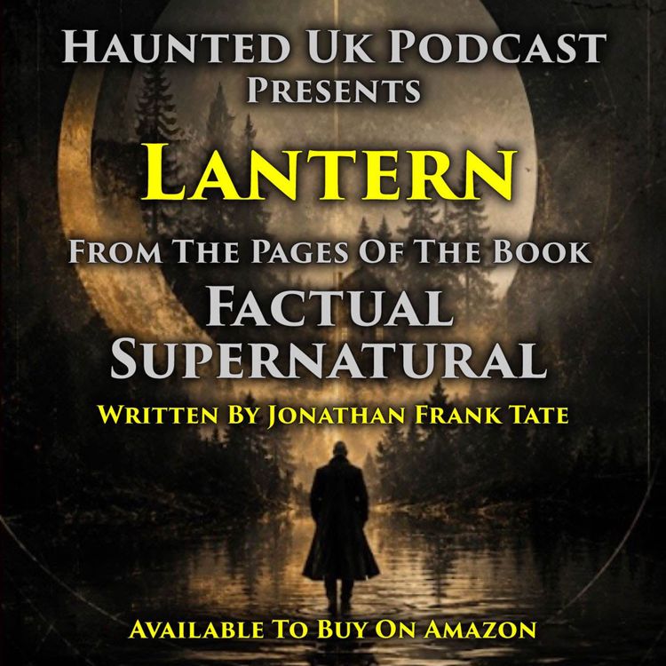 cover art for Factual Supernatural - EP04 - Lantern