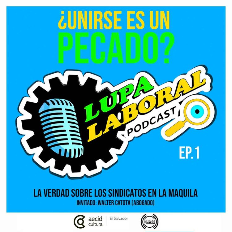 cover art for Piloto - Lupa Laboral - ¿Unirse es pecado?