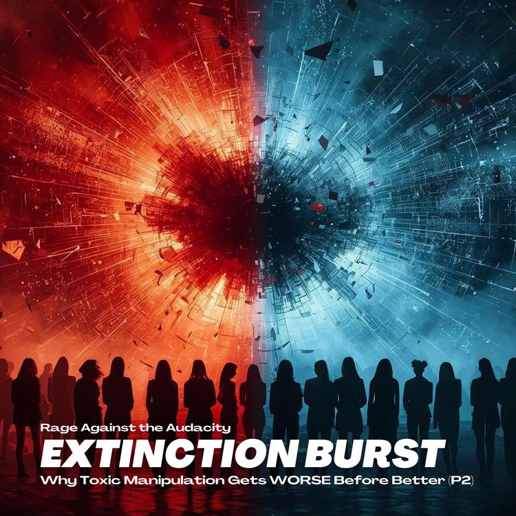 cover art for Extinction Burst: Toxic Family Manipulation (Pt 2)