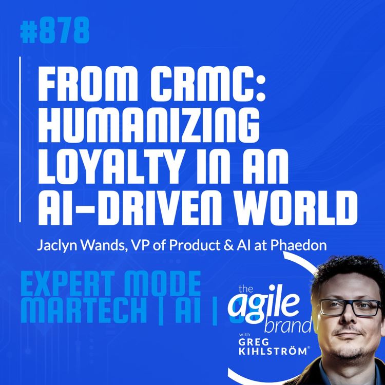 cover art for From CRMC: Phaedon's Jaclyn Wands on humanizing loyalty in an AI-driven world