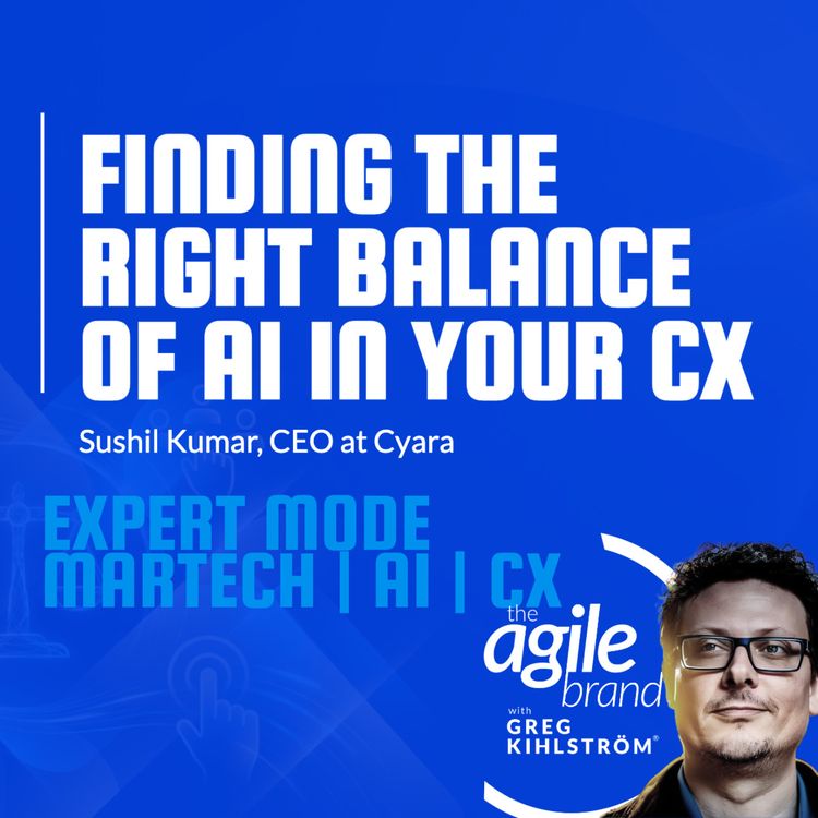 cover art for Cyara CEO Sushil Kumar on finding the right balance of AI in your CX