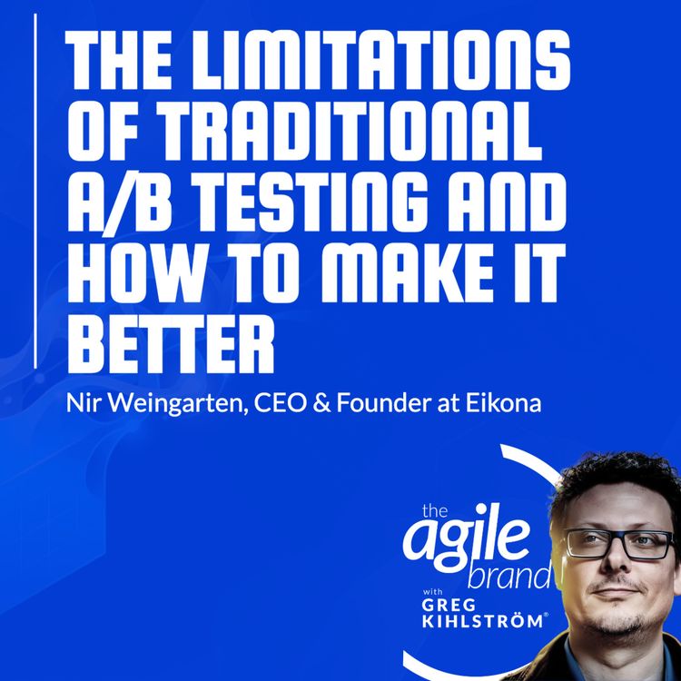 cover art for Eikona CEO Nir Weingarten on the limitations of traditional A/B testing and how to make it better