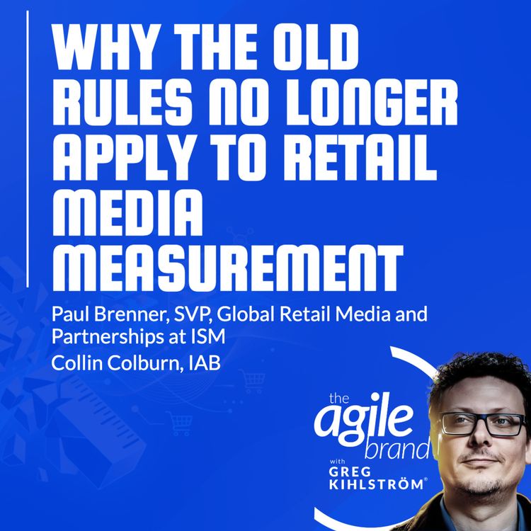 cover art for ISM's Paul Brenner and IAB's Collin Colburn on why the old rules no longer apply to retail media measurement
