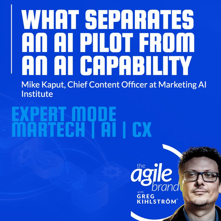 cover art for Marketing AI Institute's Mike Kaput on AI pilots vs. AI capability: only about 25% of organizations are scaling with a strategy