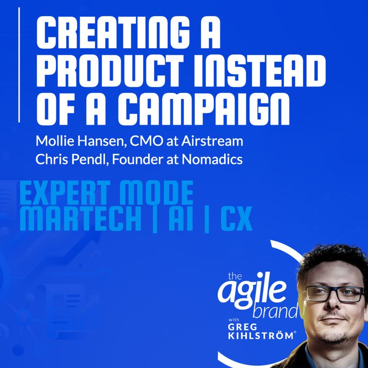 cover art for Airstream CMO Mollie Hansen and Nomadics' Chris Pendl on Camp Airstream as a product, not a campaign