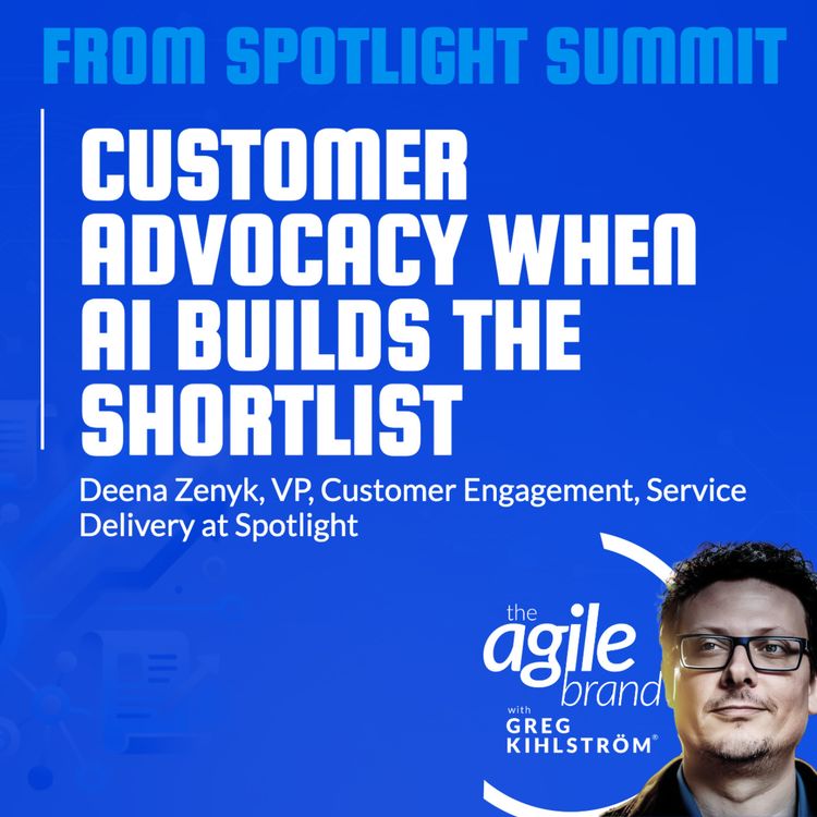 cover art for Spotlight's Deena Zenyk on customer advocacy when AI builds the shortlist
