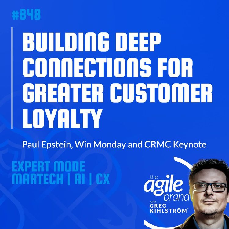 cover art for #848: CRMC Keynote Speaker Paul Epstein on building deep connections for greater customer loyalty