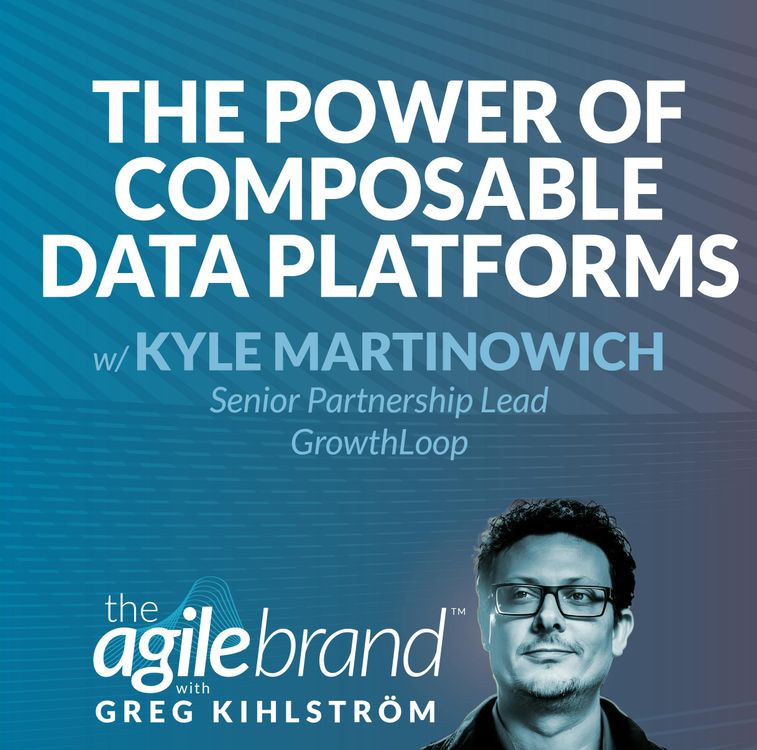 cover art for #570: Unleashing the Power of Composable Customer Data Platforms with Kyle Martinowich, GrowthLoop