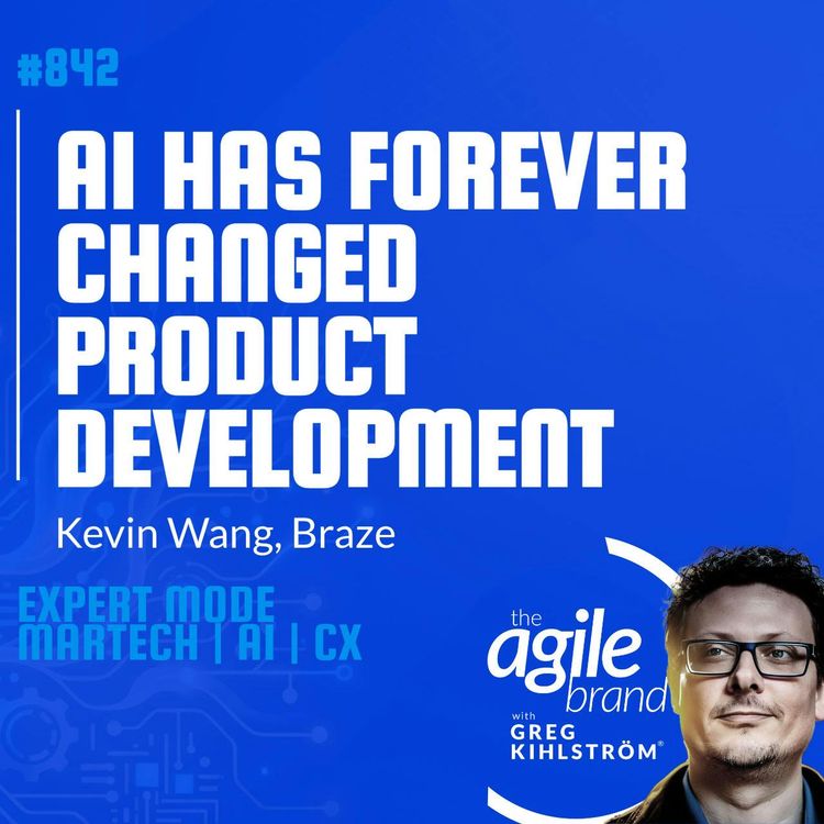 cover art for #842: Braze Chief Product Officer Kevin Wang on how AI has forever changed product development