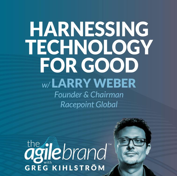 cover art for #563: Harnessing technology for good with Larry Weber, Racepoint Global