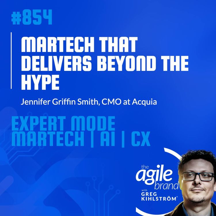 cover art for #847: Acquia CMO Jennifer Griffin Smith on MarTech that delivers beyond the hype