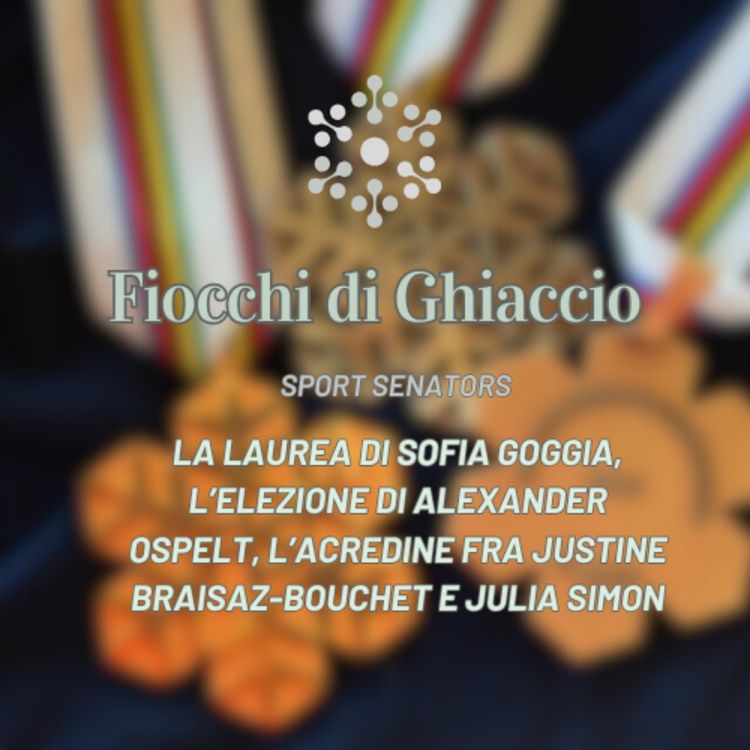 cover art for La laurea di Sofia Goggia, l'elezione di Alexander Ospelt, l'acredine fra Justine Braisaz-Bouchet e Julia Simon