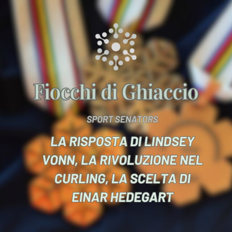 cover art for La risposta di Lindsey Vonn, la rivoluzione nel curling, la scelta di Einar Hedegart