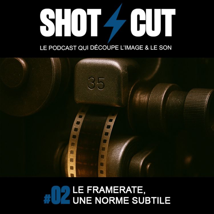 cover art for E02 ► Le framerate, une norme subtile