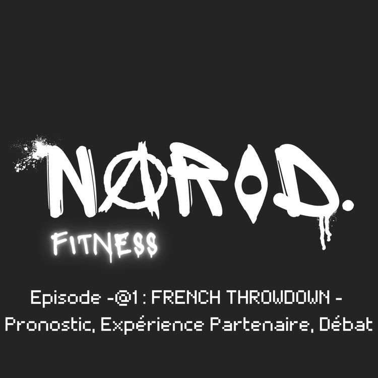 cover art for Narod Fitness -@1 - French Throwdown : Pronostic, Expérience Prestataire, Débat w/ Arthur Guérin