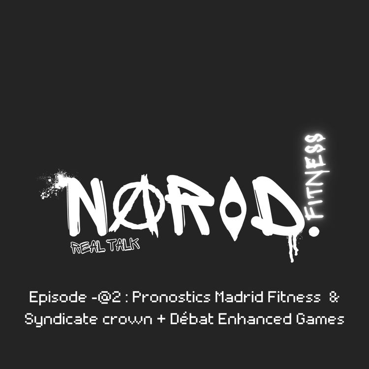 cover art for Narod Fitness -@2 - Madrid Fitness Festival, Syndicate Crown, Enhanced Games w/ Arthur Guérin
