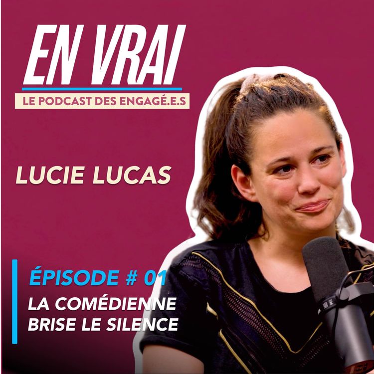 cover art for EN VRAI # ÉPISODE 01 - LUCIE LUCAS