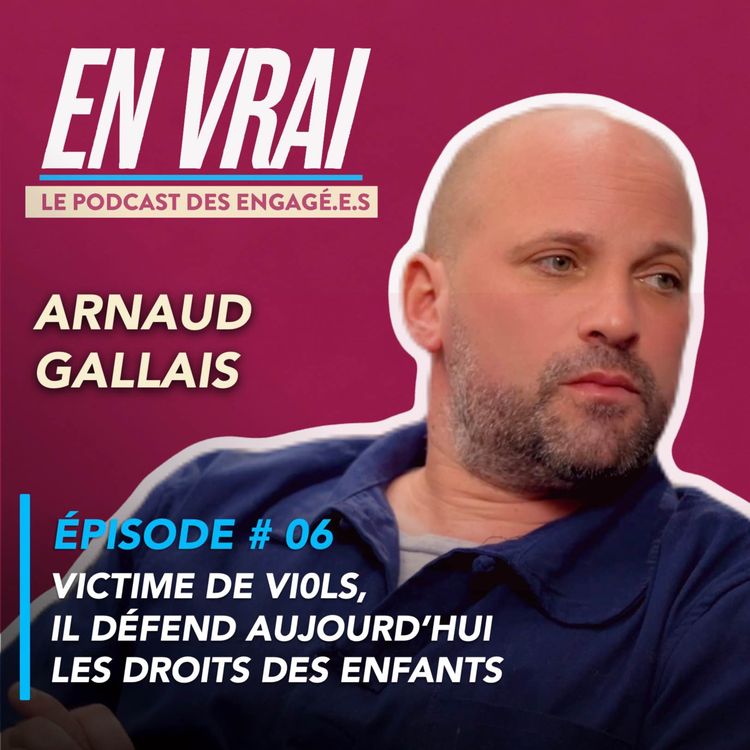 cover art for EN VRAI # ÉPISODE 06 - ARNAUD GALLAIS