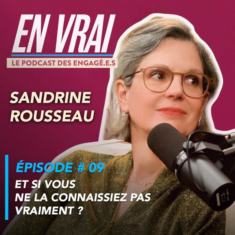 cover art for EN VRAI # ÉPISODE 09 - SANDRINE ROUSSEAU