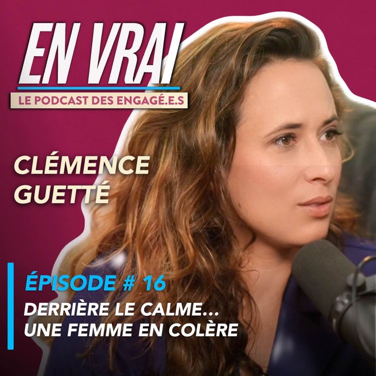 cover art for EN VRAI # ÉPISODE 16 - CLÉMENCE GUETTÉ