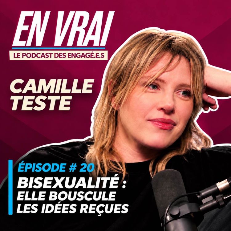 cover art for EN VRAI # ÉPISODE 20 - CAMILLE TESTE