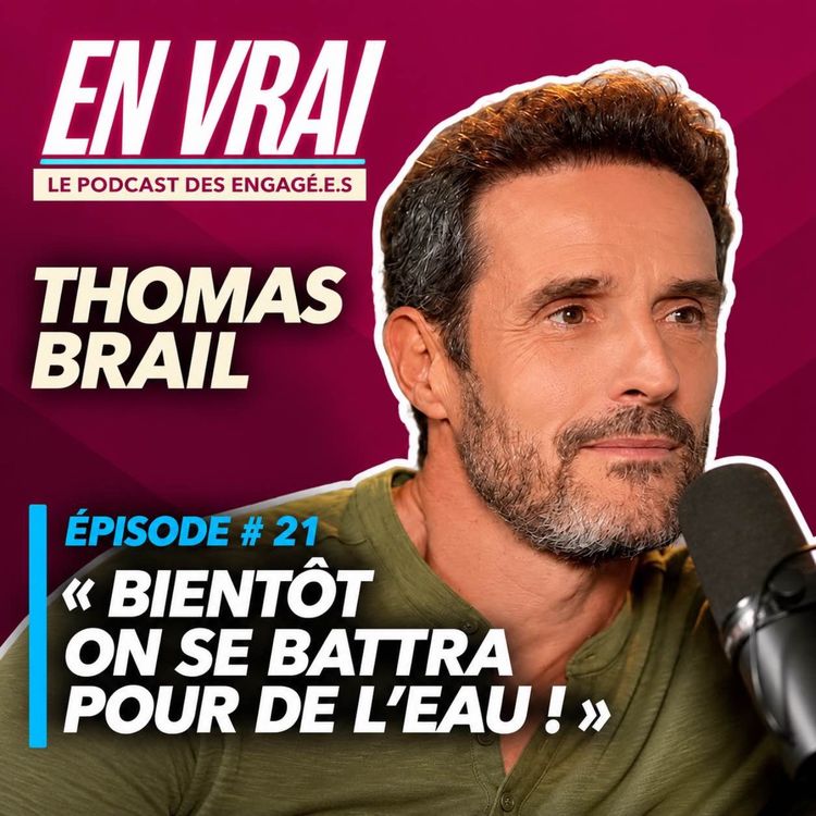 cover art for EN VRAI # ÉPISODE 21 - THOMAS BRAIL 