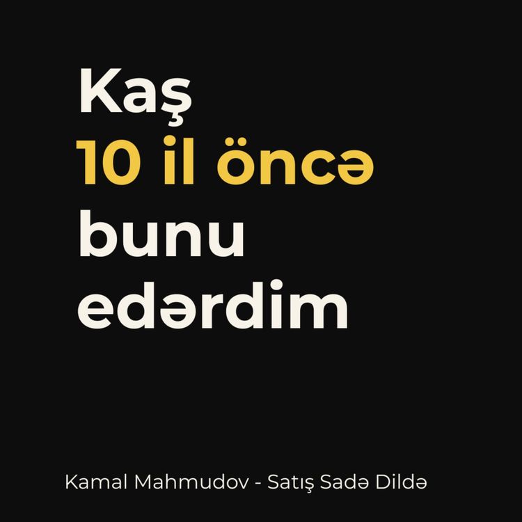 cover art for Kaş 10 il öncə bunu edərdim