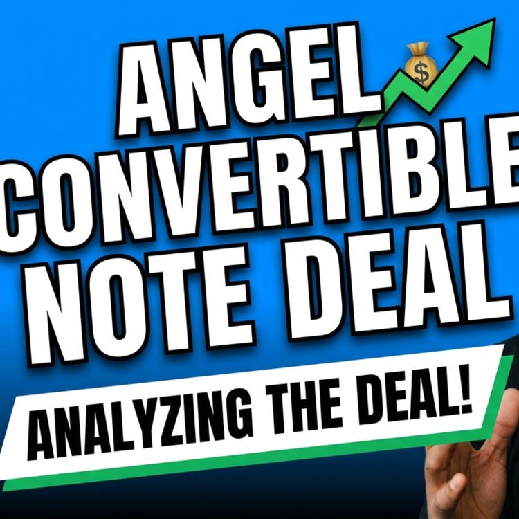 cover art for Evaluate a Convertible Note Deal (Cap, Trigger, Maturity & Downside Protection)