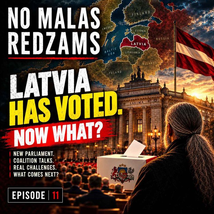 cover art for #11 Latvia Has Voted. Now What?